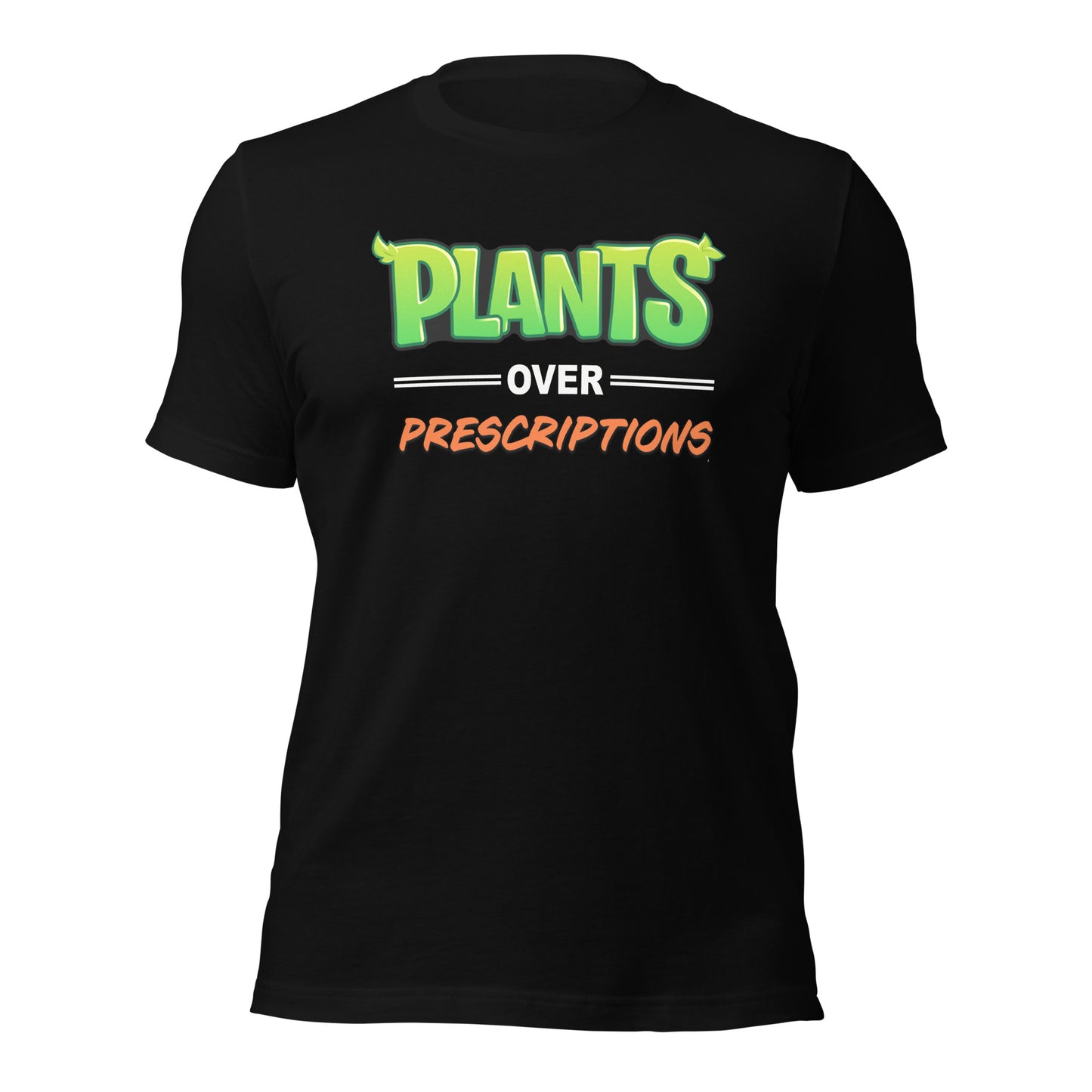 Plants Over Prescriptions Unisex T-shirt